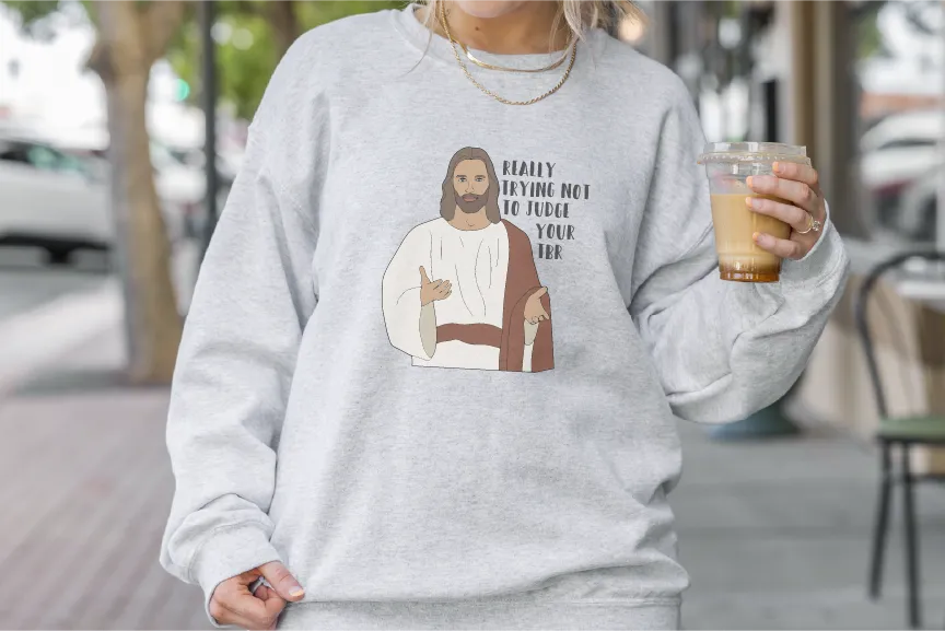 Really Trying Not To Judge Your TBR Jesus Sweatshirt